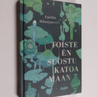 Emilia Männynväli : Toiste en suostu katoamaan - pikkukuva 1