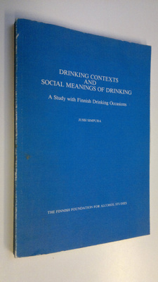 Jussi Simpura : Drinking contexts and social meanings of ...
