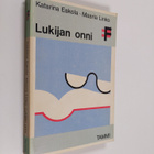 Katarina Eskola ym. : Lukijan onni : poliitikkojen, kultt... - pikkukuva 1