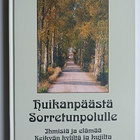 Huikanpäästä Sorretunpolulle - pikkukuva 1