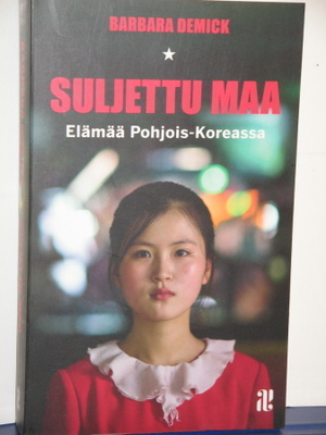 Barbara Demick : SULJETTU MAA  Elämää Pohjois-Koreassa