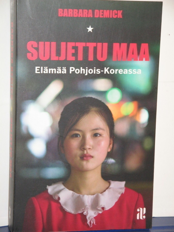 Barbara Demick : SULJETTU MAA  Elämää Pohjois-Koreassa