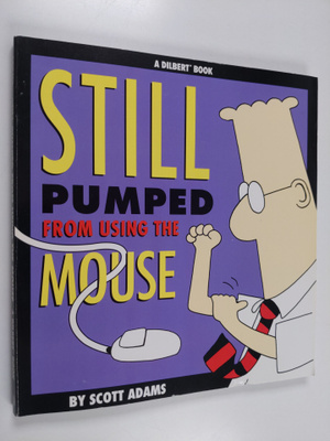 Scott Adams : Still Pumped from Using the Mouse