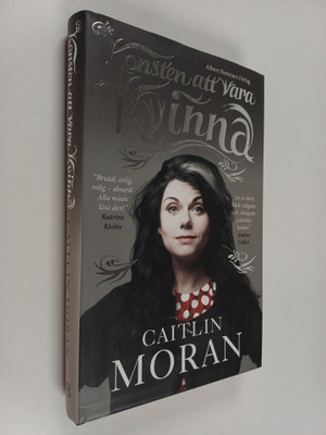 Caitlin Moran : Konsten att vara kvinna