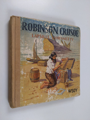 Daniel Defoe : Robinson Crusoe : Daniel Defoen romaanista...