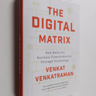 Venkat Venkatraman : Digital matrix : new rules for busin... - pikkukuva 1
