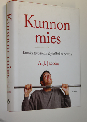 A. J. Jacobs : Kunnon mies : kuinka tavoittelin täydellis...