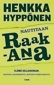 Henkka Hyppönen: Nautitaan raakana