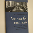 Paavo Rantanen : Vaikea tie rauhaan : Suomi Saksan, Ruots... - pikkukuva 1