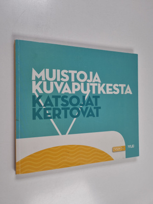 Muistoja kuvaputkesta : katsojat kertovat