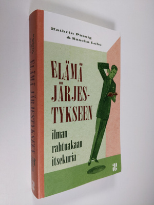 Kathrin Passig : Elämä järjestykseen ilman rahtuakaan its...