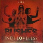 Bushes • Indi Loveless CD-Single - pikkukuva 1