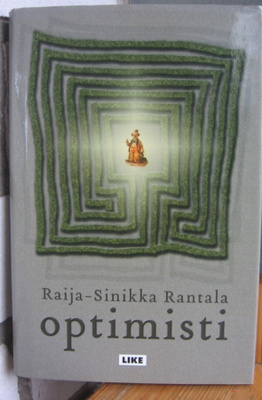Raija-Sinikka Rantala: Optimisti, Like 2005. 164 s.