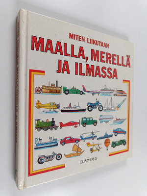 Asser (suom.) Korhonen : Miten liikutaan maalla, merellä ...