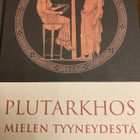 JUHANA TORKKI: PLUTARKHOS - MIELEN TYYNEYDESTÄ - pikkukuva 1