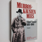 Murroskausien mies Väinö Tanner 1881-1966 : 100 vuotta Vä... - pikkukuva 1