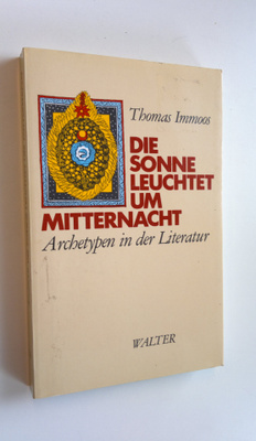 Thomas Immoos : Die Sonne leuchtet um Mitternacht - Arche...