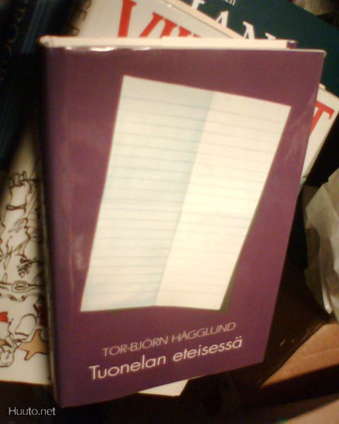 Tor-Björn Hägglund  TUONELAN ETEISESSÄ ( 1 p. 1991 ) Sis.pk