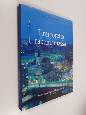 Juha Näsi : Tamperetta rakentamassa : asuntokeskuskunta T...