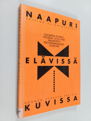Naapuri elävissä kuvissa : Suomeen tuodut, vuosina 1910-1...