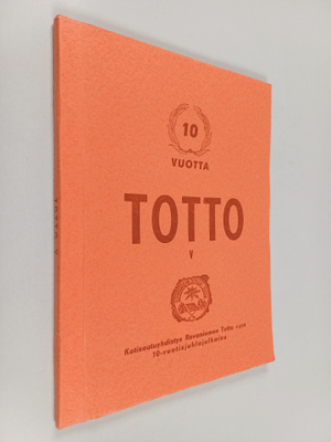 Totto 5 : Kotiseutuyhdistys Rovaniemen Totto r.y:n 10-vuo...