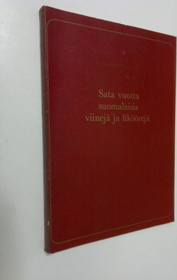 Julkaistu Nordforsin : Sata vuotta suomalaisia viinejä ja...
