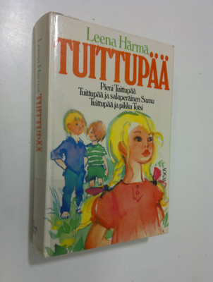 Leena Härmä : Tuittupää : Pieni tuittupää ; Tuittupää ja ...