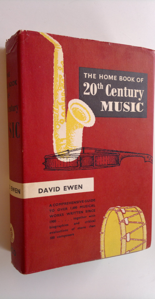 David Ewen : The home book of 20th Century Music
