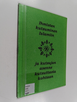 Ihmisten kutsuminen islamiin ja kutsujan asenne kutsuttav...