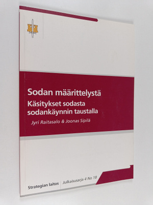 Jyri Raitasalo : Sodan määrittelystä : käsitykset sodasta...