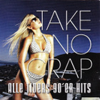 Various • Take No Crap • Alle Tiders 90'er Hits Tupla CD - pikkukuva 1