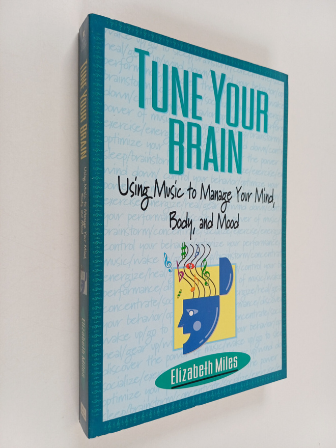 Elizabeth Miles : Tune Your Brain - Using Music to Manage...