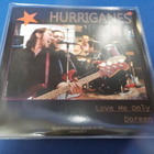 HURRIGANES - LOVE ME ONLY / DOREEN UUSI 7'' SINGLE - pikkukuva 2