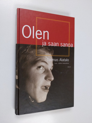 Tuomas Alatalo : Olen ja saan sanoa