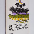 Liisa-Maria Piila : Silitän petoa vastakarvaan : pakinoita - pikkukuva 1