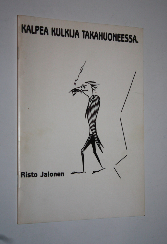 Risto Jalonen : Kalpea kulkija takahuoneessa