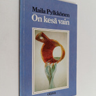 Maila Pylkkönen : On kesä vain : runoja - pikkukuva 1
