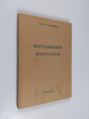 Olavi Linnamies : Metsämiehen karttaoppi