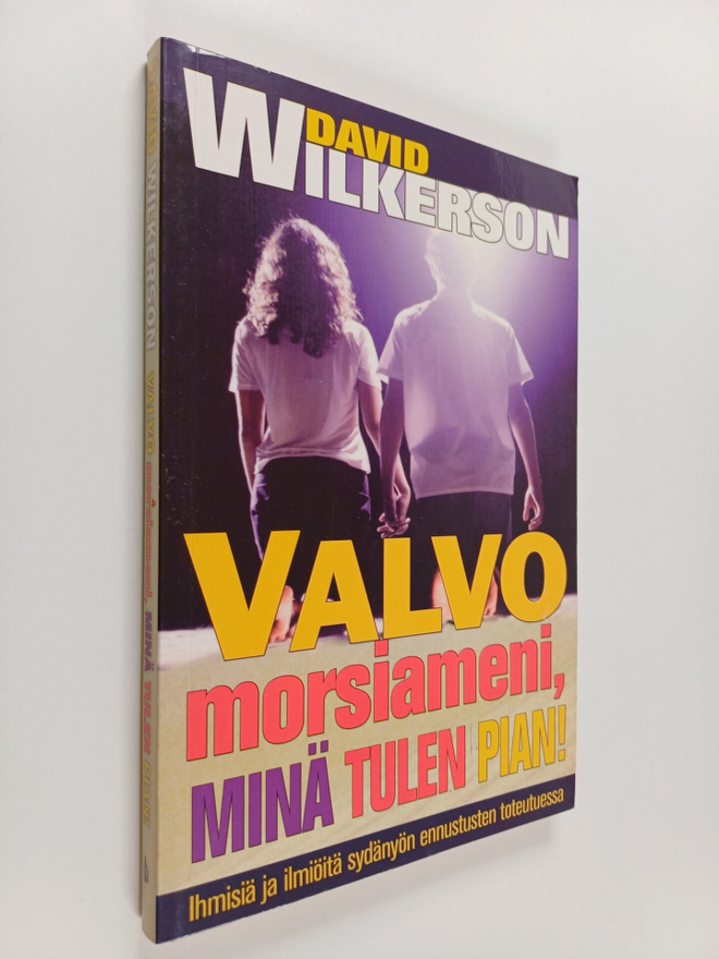 David Wilkerson : Valvo morsiameni, minä tulen pian! Ihmi...