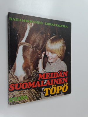 Raili Mikkanen ym. : Meidän suomalainen Töpö