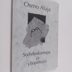 Osmo Alaja : Soihdunkantajia ja yliopettajia (signeerattu... - pikkukuva 1