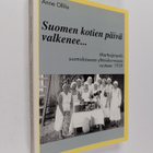 Anne Ollila : Suomen kotien päivä valkenee : Marttajärjes... - pikkukuva 1