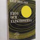 Ralf Parland : Eros och elektronerna (signeerattu, tekijä... - pikkukuva 1