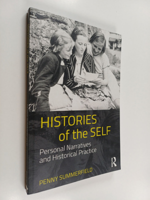 Penny Summerfield : Histories of the self : personal narr...
