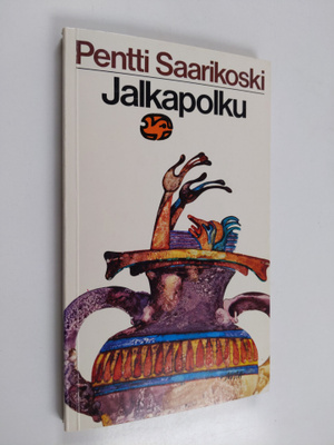 Pentti Saarikoski : Jalkapolku : runoja kreikkalaisesta a...