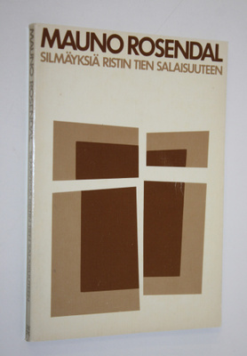 Mauno Rosendal : Silmäyksiä ristin tien salaisuuteen