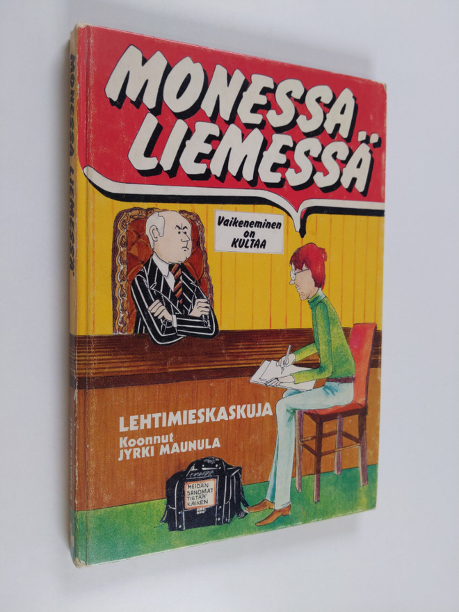 Jyrki (koonnut) Maunula : Monessa liemessä : lehtimieskas...