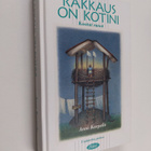 Anni Korpela : Rakkaus on kotini : kootut runot - pikkukuva 1