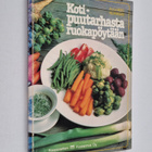 Alli Silokangas ym. : Kotipuutarhasta ruokapöytään - pikkukuva 1