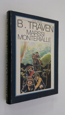 B Traven : Marssi monterialle